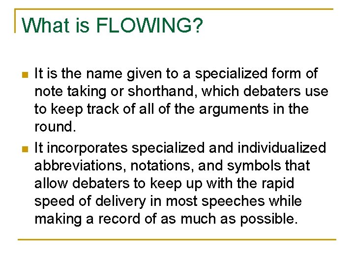 What is FLOWING? n n It is the name given to a specialized form