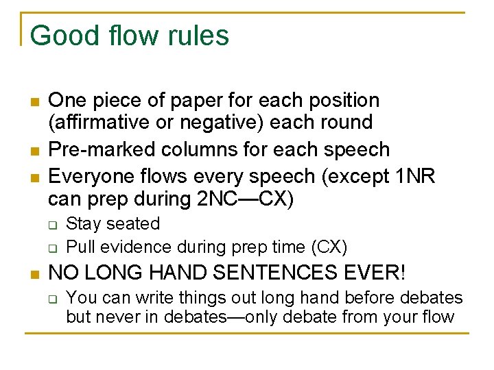 Good flow rules n n n One piece of paper for each position (affirmative