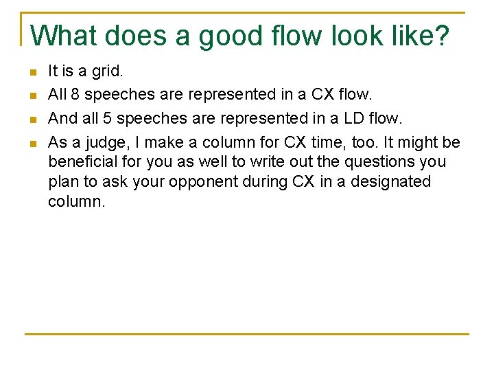 What does a good flow look like? n n It is a grid. All