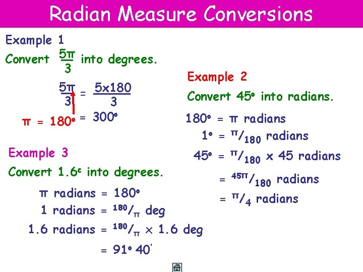 Radian Measure Conversions Example 1 Convert 5π into degrees. 3 5π = 5 x