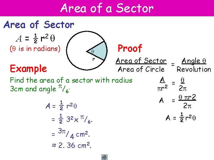 Area of a Sector Area of Sector A = ½ r 2 ( is