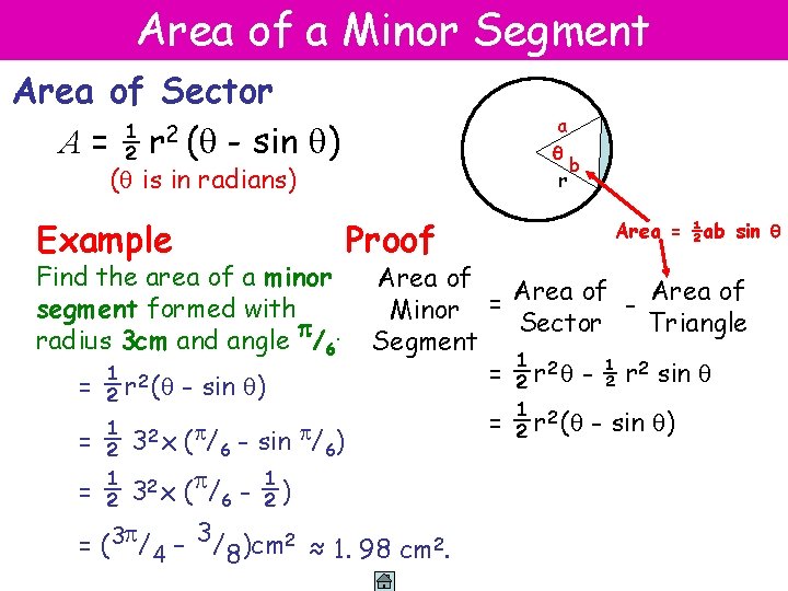 Area of a Minor Segment Area of Sector A = ½ r 2 (