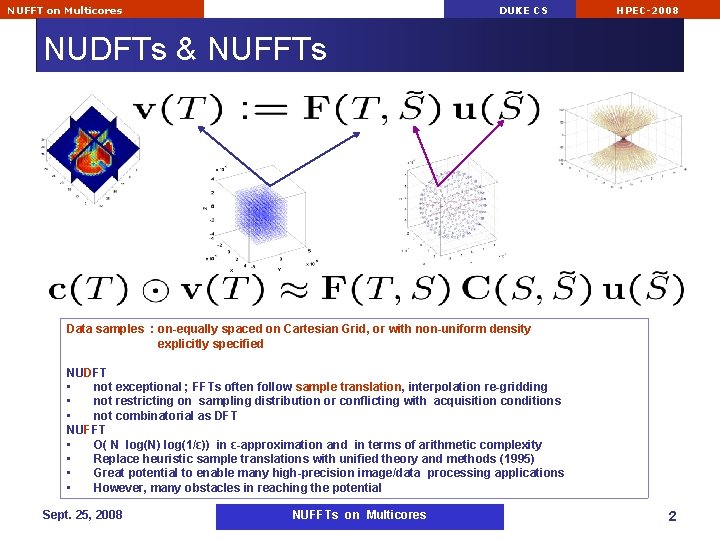NUFFT on Multicores DUKE CS HPEC-2008 NUDFTs & NUFFTs Data samples : on-equally spaced