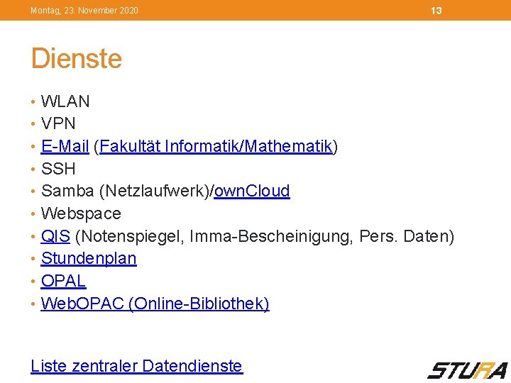 Montag, 23. November 2020 13 Dienste • WLAN • VPN • E-Mail (Fakultät Informatik/Mathematik)