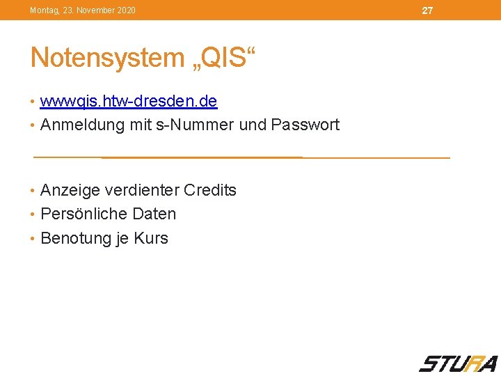 Montag, 23. November 2020 Notensystem „QIS“ • wwwqis. htw-dresden. de • Anmeldung mit s-Nummer