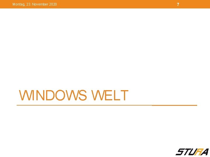 Montag, 23. November 2020 WINDOWS WELT 7 