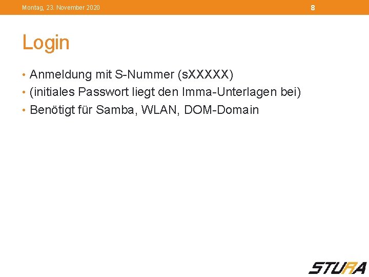 Montag, 23. November 2020 Login • Anmeldung mit S-Nummer (s. XXXXX) • (initiales Passwort