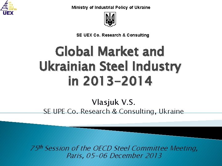 Ministry of Industrial Policy of Ukraine SE UEX Co. Research & Consulting Global Market