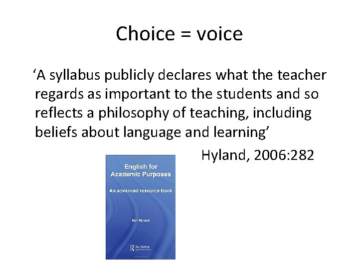 Choice = voice ‘A syllabus publicly declares what the teacher regards as important to