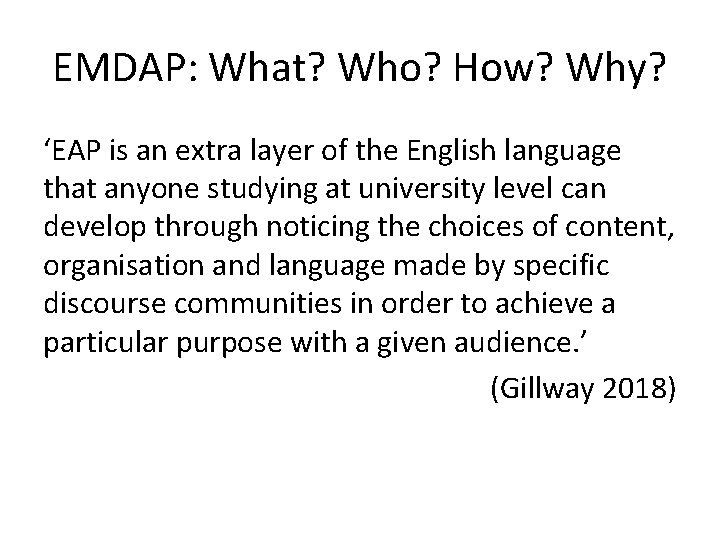 EMDAP: What? Who? How? Why? ‘EAP is an extra layer of the English language