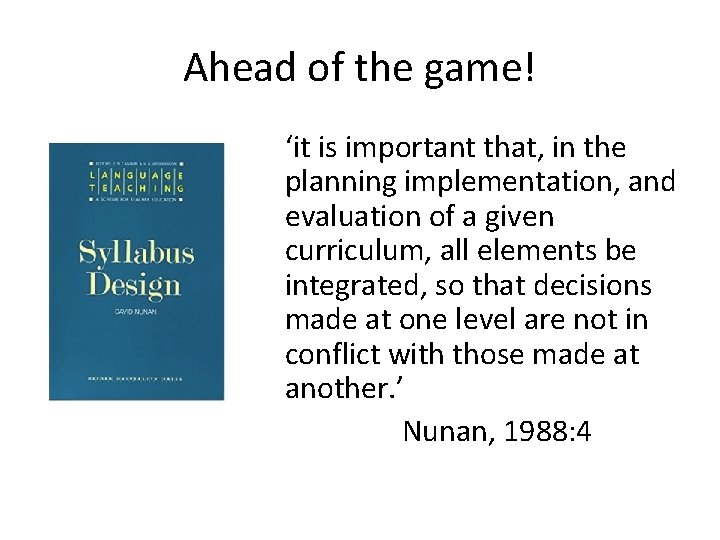 Ahead of the game! ‘it is important that, in the planning implementation, and evaluation