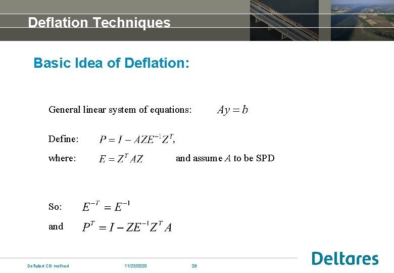 Deflation Techniques Basic Idea of Deflation: General linear system of equations: Define: , where: