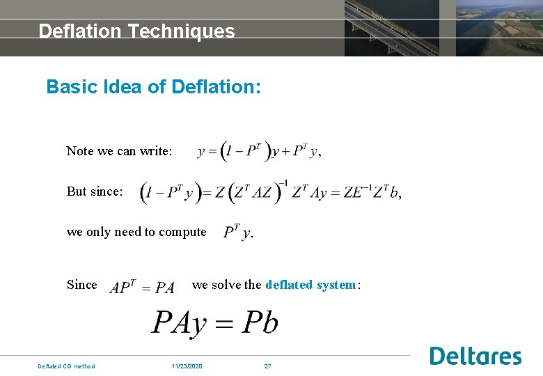 Deflation Techniques Basic Idea of Deflation: Note we can write: But since: we only