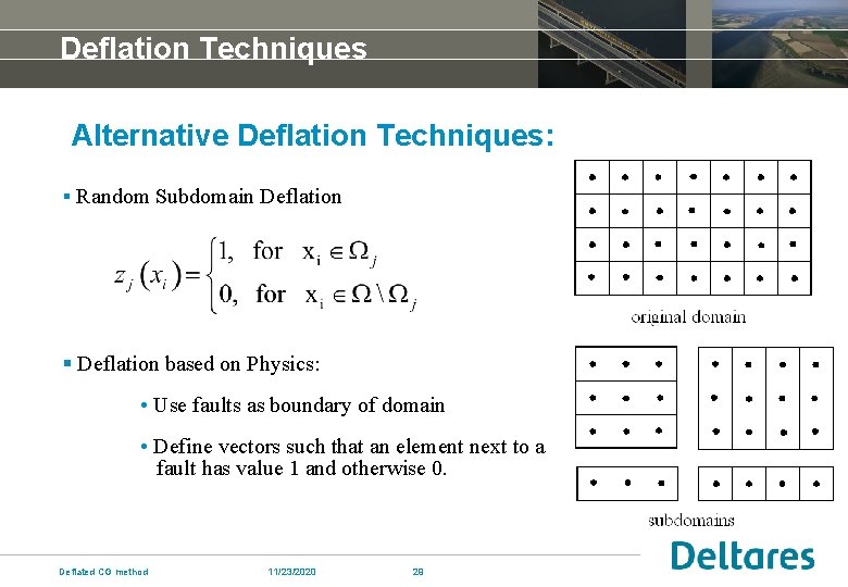 Deflation Techniques Alternative Deflation Techniques: § Random Subdomain Deflation § Deflation based on Physics: