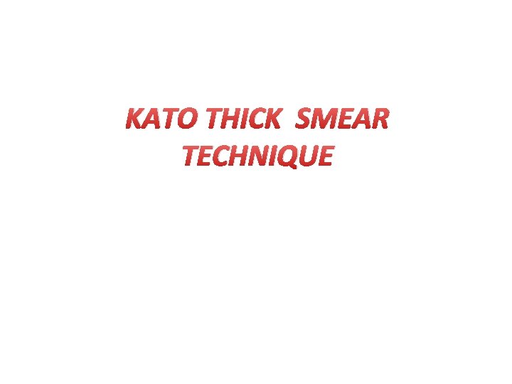 KATO THICK SMEAR TECHNIQUE 