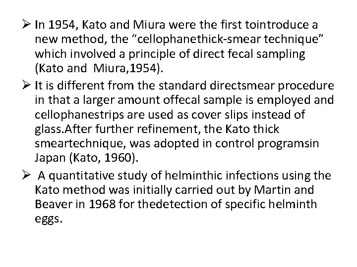 Ø In 1954, Kato and Miura were the first tointroduce a new method, the