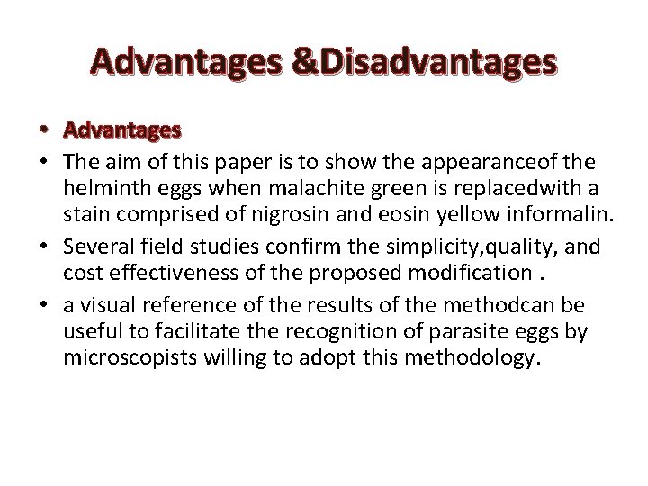 Advantages &Disadvantages • Advantages • The aim of this paper is to show the