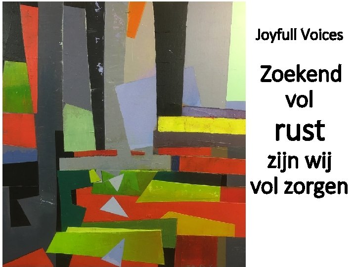 Joyfull Voices Zoekend vol rust zijn wij vol zorgen 