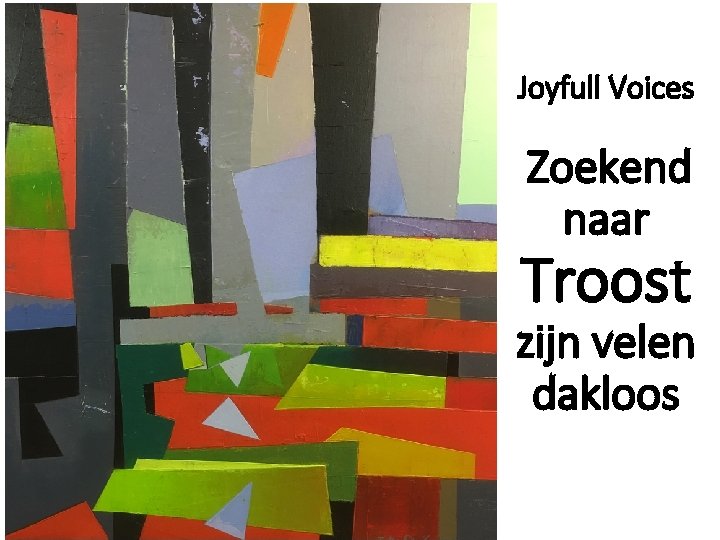 Joyfull Voices Zoekend naar Troost zijn velen dakloos 