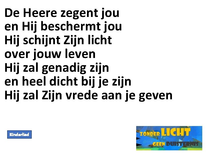 De Heere zegent jou en Hij beschermt jou Hij schijnt Zijn licht over jouw