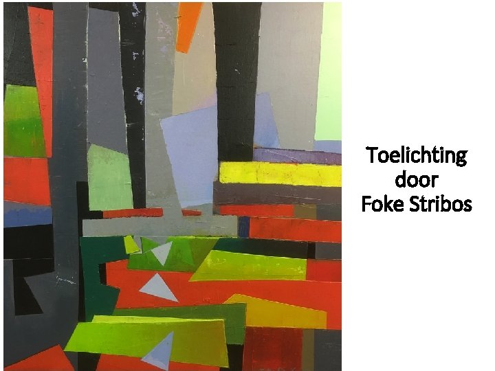 Toelichting door Foke Stribos 