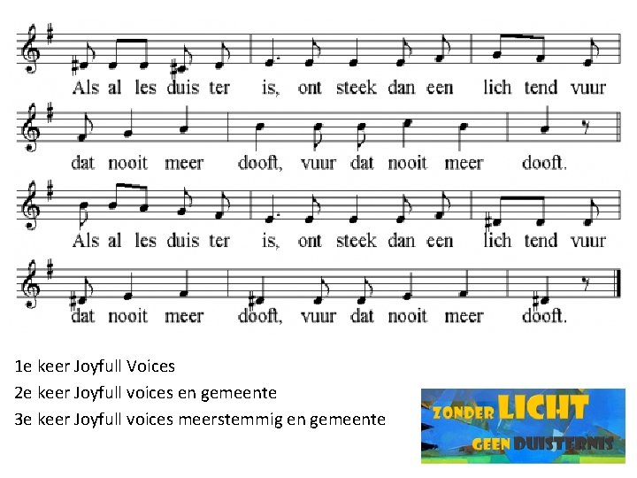 1 e keer Joyfull Voices 2 e keer Joyfull voices en gemeente 3 e