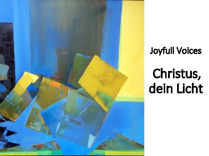 Joyfull Voices Christus, dein Licht 