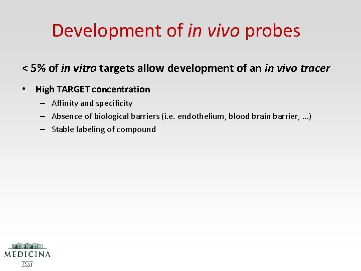 Development of in vivo probes < 5% of in vitro targets allow development of