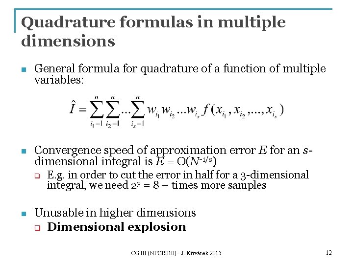 Quadrature formulas in multiple dimensions n General formula for quadrature of a function of