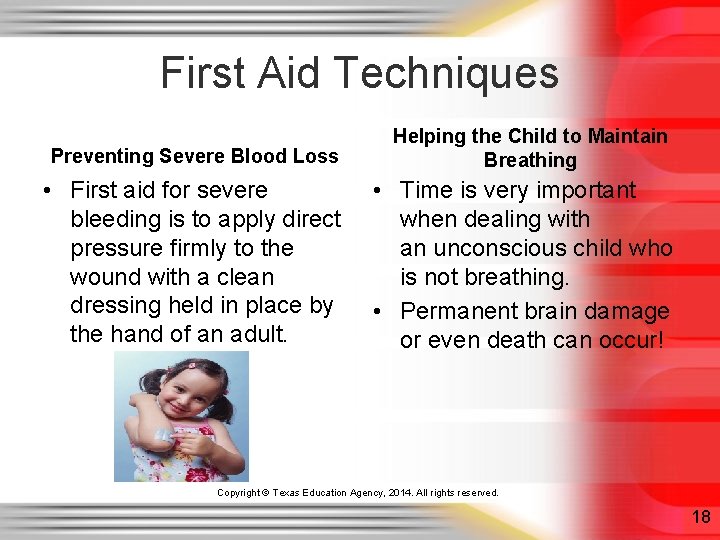 First Aid Techniques Preventing Severe Blood Loss Helping the Child to Maintain Breathing • First Aid Techniques Preventing Severe Blood Loss Helping the Child to Maintain Breathing •