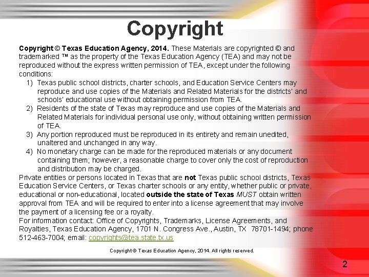 Copyright © Texas Education Agency, 2014. These Materials are copyrighted © and trademarked ™ Copyright © Texas Education Agency, 2014. These Materials are copyrighted © and trademarked ™