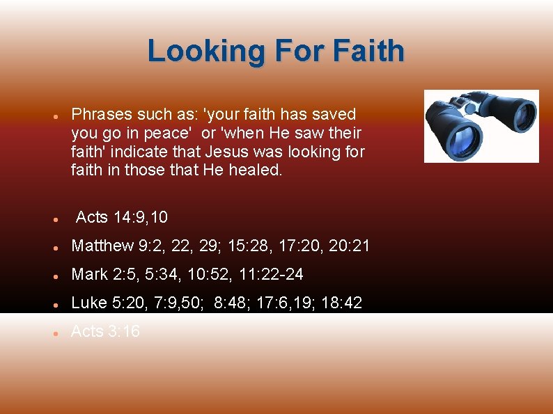 Looking For Faith Phrases such as: 'your faith has saved you go in peace'