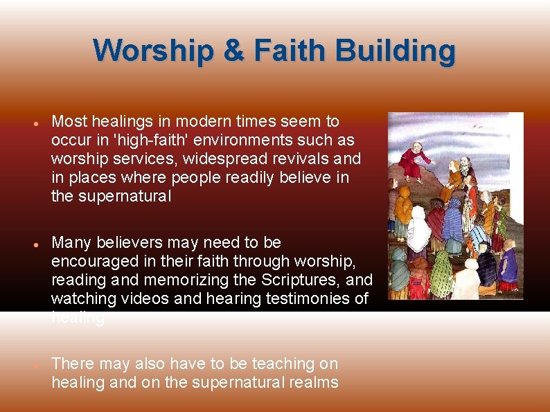 Worship & Faith Building Most healings in modern times seem to occur in 'high-faith'