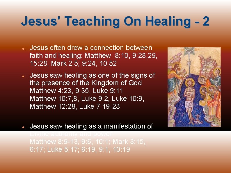 Jesus' Teaching On Healing - 2 Jesus often drew a connection between faith and