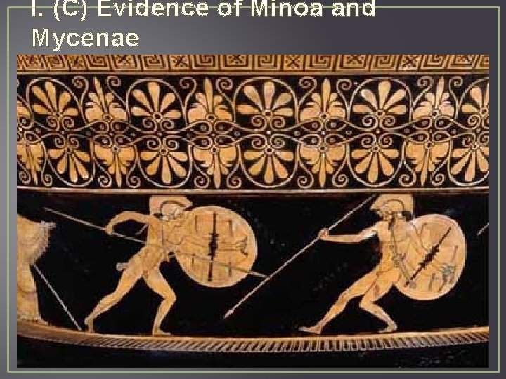 I. (C) Evidence of Minoa and Mycenae 