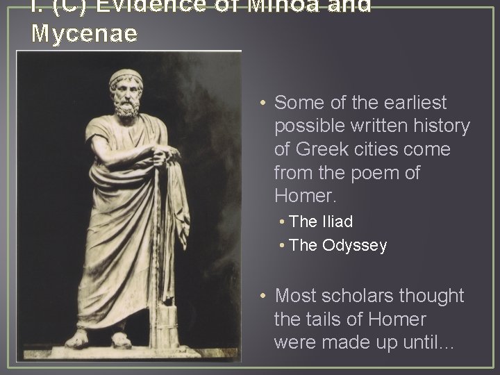 I. (C) Evidence of Minoa and Mycenae • Some of the earliest possible written