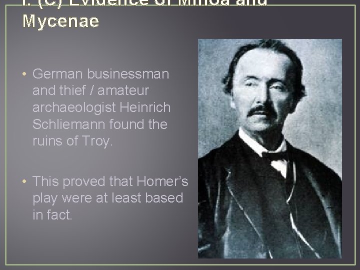 I. (C) Evidence of Minoa and Mycenae • German businessman and thief / amateur