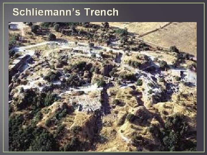 Schliemann’s Trench 