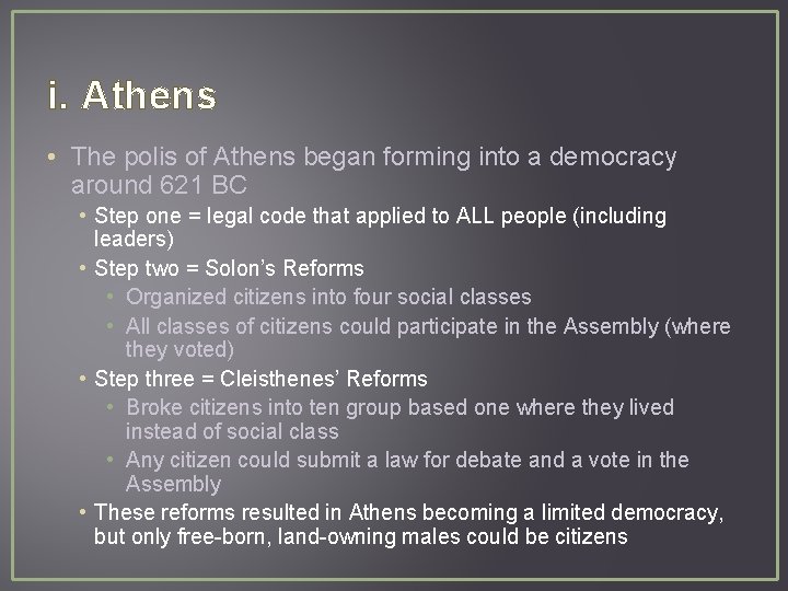 i. Athens • The polis of Athens began forming into a democracy around 621