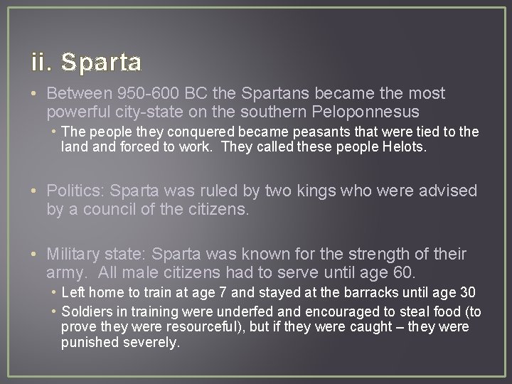 ii. Sparta • Between 950 -600 BC the Spartans became the most powerful city-state