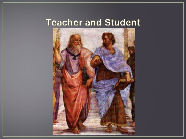 Teacher and Student 