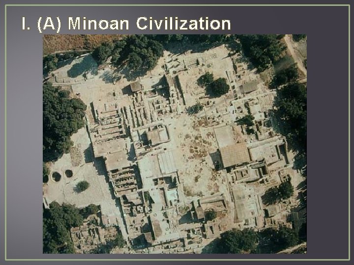 I. (A) Minoan Civilization 