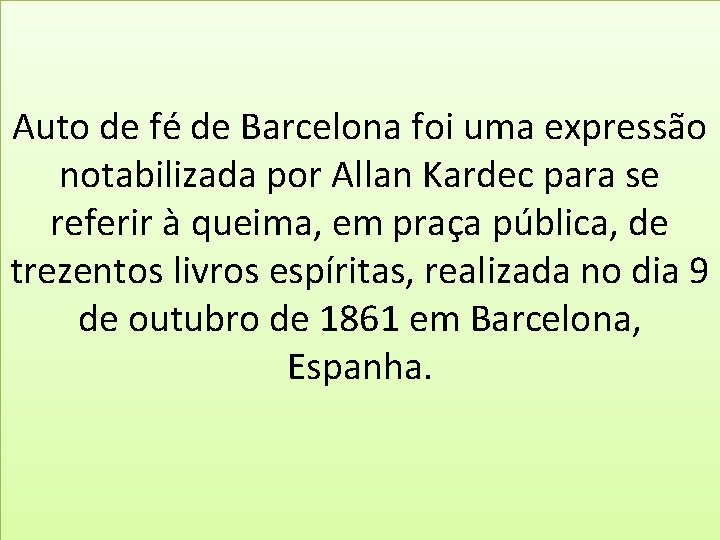 Auto de fé de Barcelona foi uma expressão notabilizada por Allan Kardec para se