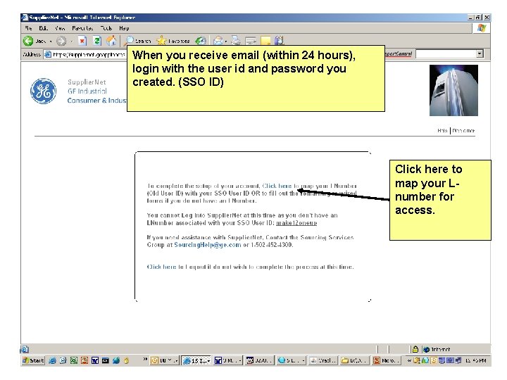 When you receive email (within 24 hours), login with the user id and password When you receive email (within 24 hours), login with the user id and password