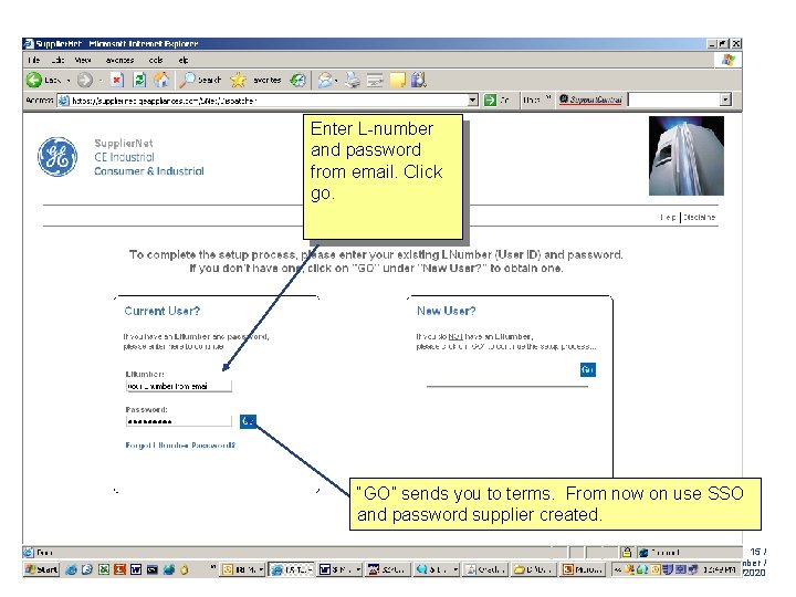 Enter L-number and password from email. Click go. “GO” sends you to terms. From Enter L-number and password from email. Click go. “GO” sends you to terms. From