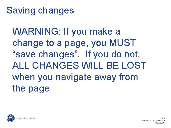 Saving changes WARNING: If you make a change to a page, you MUST “save Saving changes WARNING: If you make a change to a page, you MUST “save