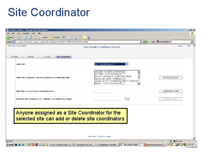 Site Coordinator Anyone assigned as a Site Coordinator for the selected site can add Site Coordinator Anyone assigned as a Site Coordinator for the selected site can add