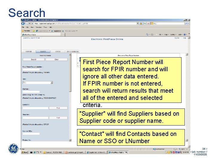 Search First Piece Report Number will search for FPIR number and will ignore all Search First Piece Report Number will search for FPIR number and will ignore all