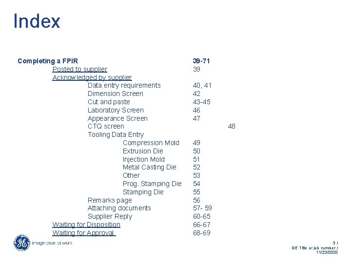 Index Completing a FPIR Posted to supplier Acknowledged by supplier Data entry requirements Dimension Index Completing a FPIR Posted to supplier Acknowledged by supplier Data entry requirements Dimension