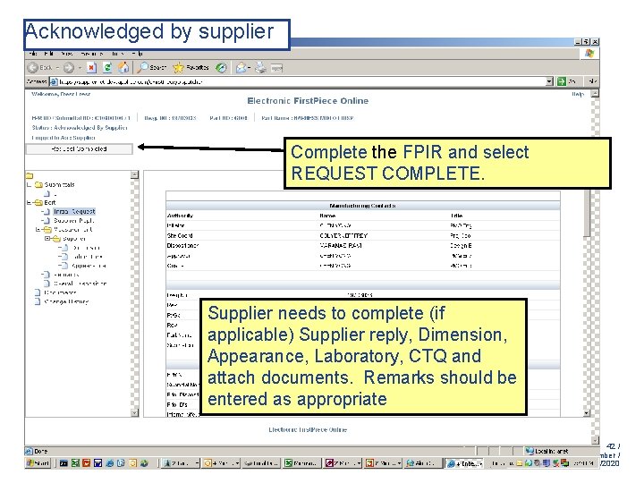 Acknowledged by supplier Complete the FPIR and select REQUEST COMPLETE. Supplier needs to complete Acknowledged by supplier Complete the FPIR and select REQUEST COMPLETE. Supplier needs to complete